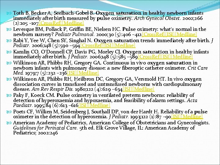  Toth B, Becker A, Seelbach-Gobel B. Oxygen saturation in healthy newborn infants immediately