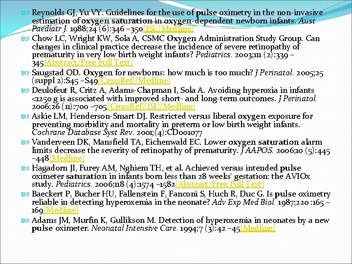  Reynolds GJ, Yu VY. Guidelines for the use of pulse oximetry in the