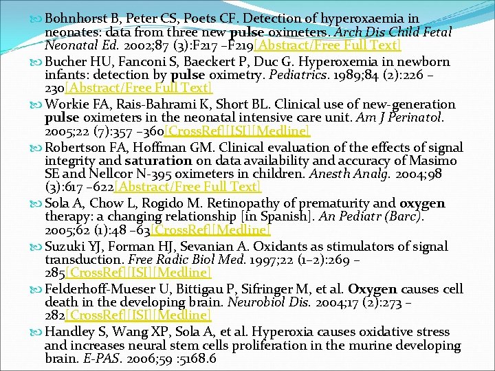  Bohnhorst B, Peter CS, Poets CF. Detection of hyperoxaemia in neonates: data from