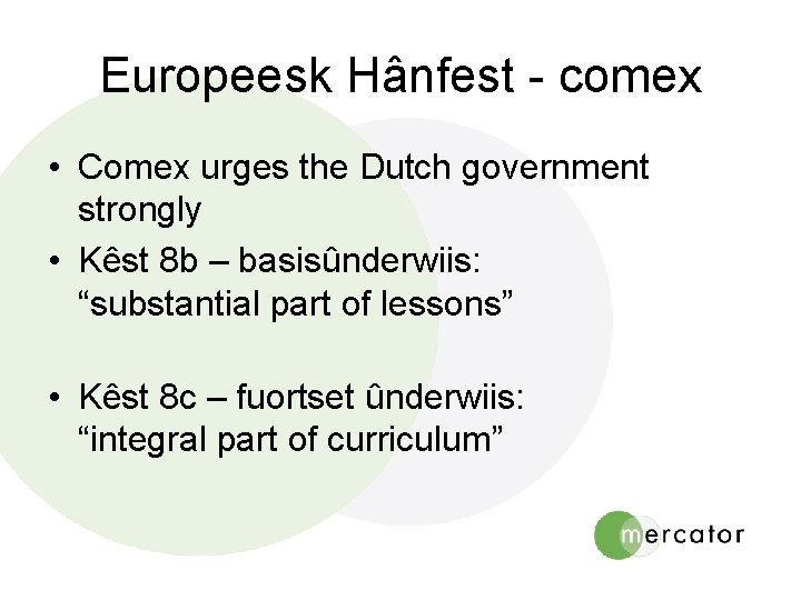 Europeesk Hânfest - comex • Comex urges the Dutch government strongly • Kêst 8