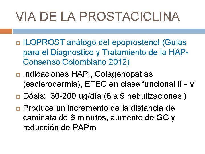 VIA DE LA PROSTACICLINA ILOPROST análogo del epoprostenol (Guías para el Diagnostico y Tratamiento
