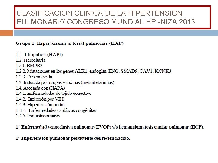 CLASIFICACION CLINICA DE LA HIPERTENSION PULMONAR 5°CONGRESO MUNDIAL HP -NIZA 2013 