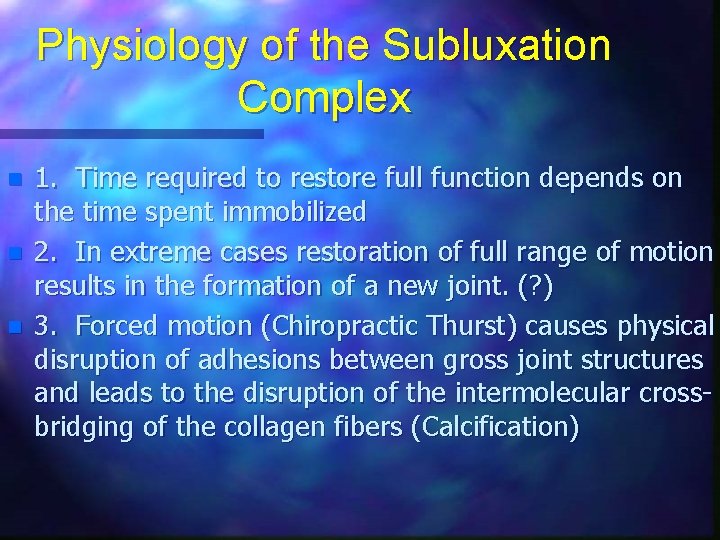 Physiology of the Subluxation Complex n n n 1. Time required to restore full