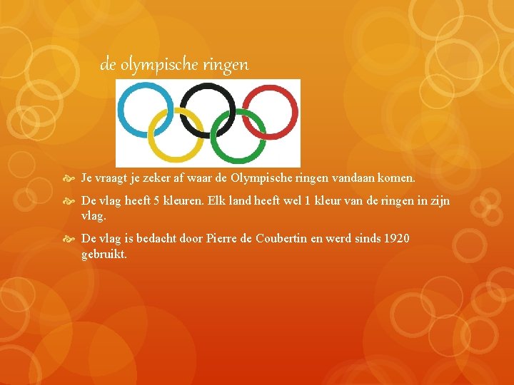de olympische ringen Je vraagt je zeker af waar de Olympische ringen vandaan komen.