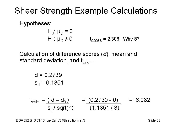 Sheer Strength Example Calculations Hypotheses: H 0: μ D = 0 H 1: μ