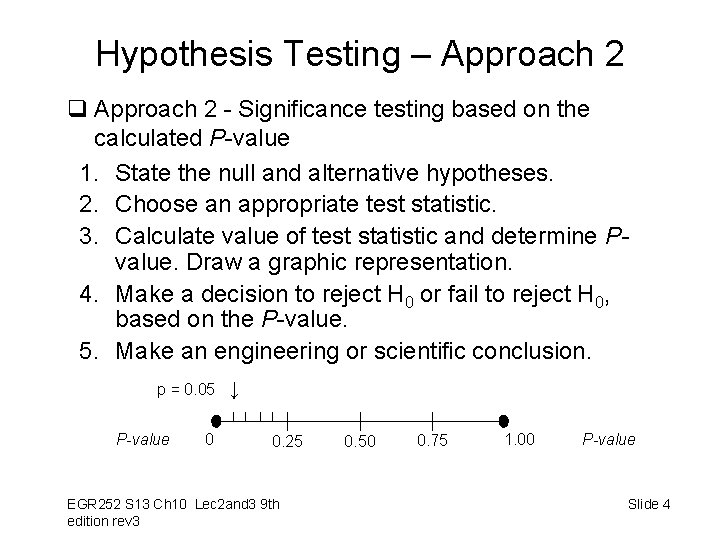 Hypothesis Testing – Approach 2 q Approach 2 - Significance testing based on the