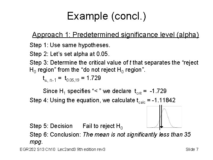 Example (concl. ) Approach 1: Predetermined significance level (alpha) Step 1: Use same hypotheses.