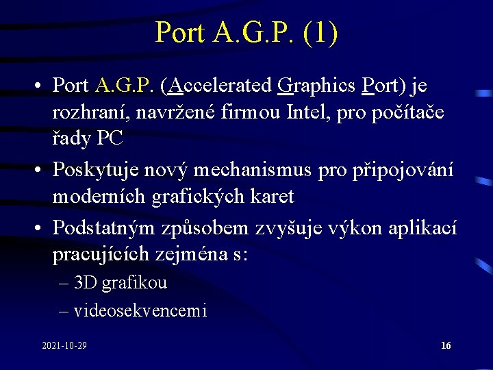 Port A. G. P. (1) • Port A. G. P. (Accelerated Graphics Port) je
