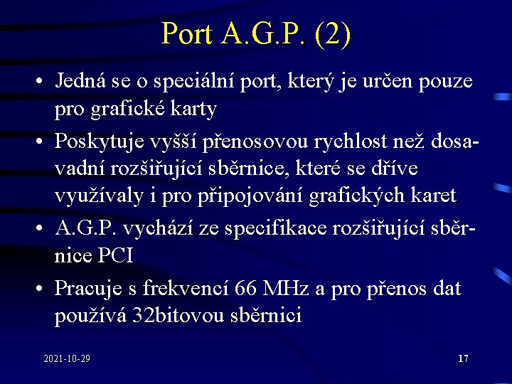 Port A. G. P. (2) • Jedná se o speciální port, který je určen