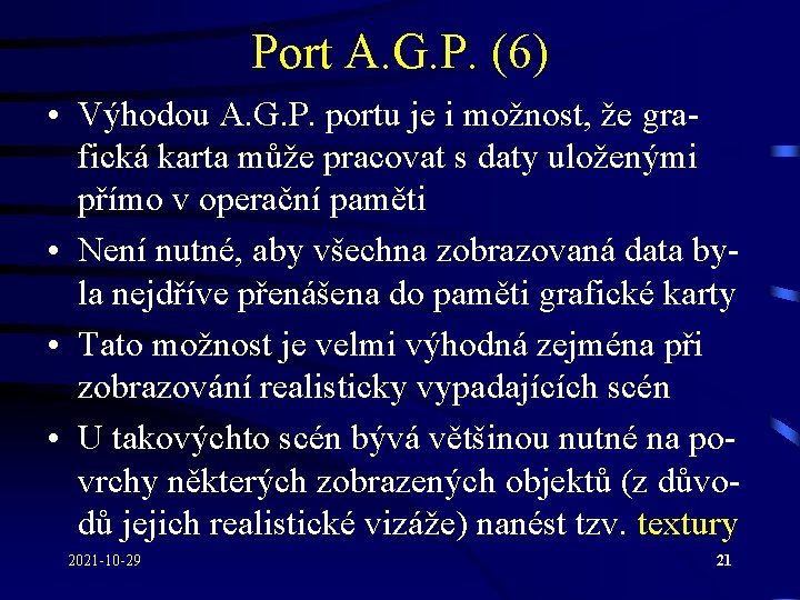 Port A. G. P. (6) • Výhodou A. G. P. portu je i možnost,