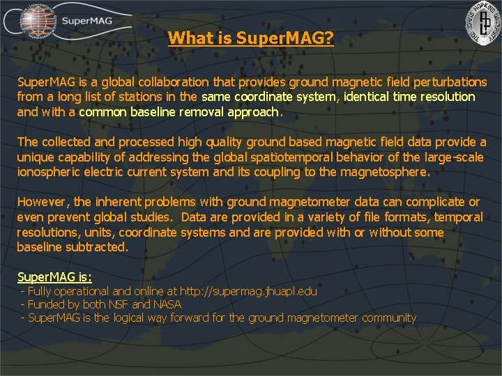 What is Super. MAG? Super. MAG is a global collaboration that provides ground magnetic