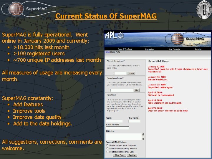 Current Status Of Super. MAG is fully operational. Went online in January 2009 and