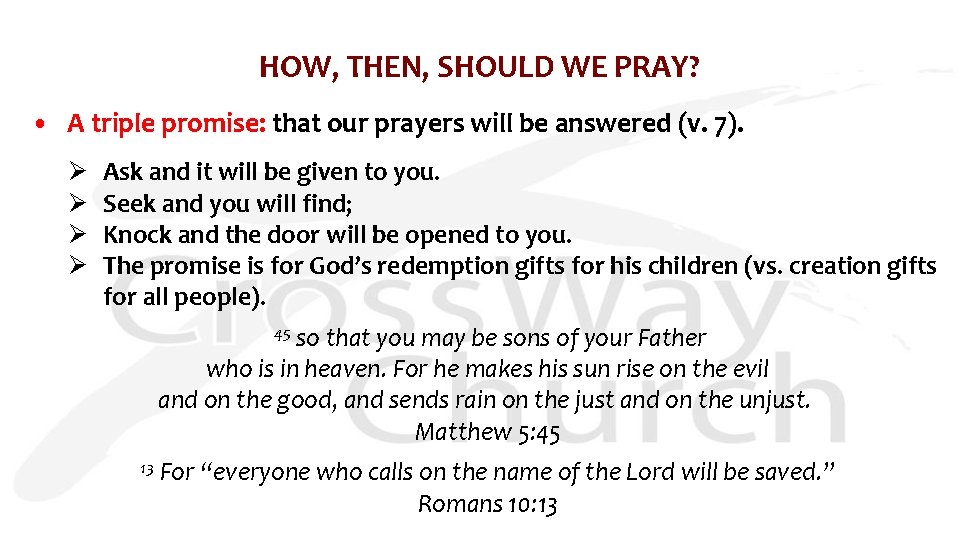 HOW, THEN, SHOULD WE PRAY? • A triple promise: that our prayers will be