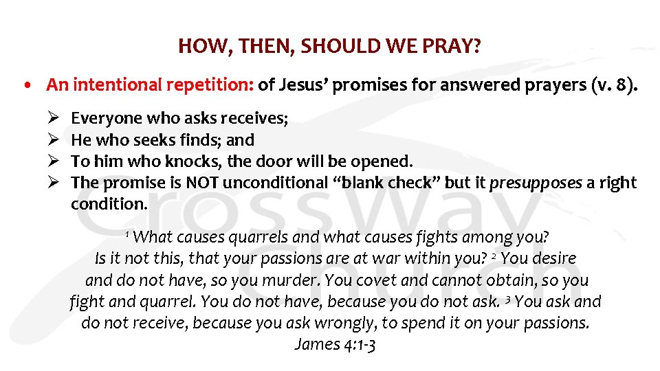 HOW, THEN, SHOULD WE PRAY? • An intentional repetition: of Jesus’ promises for answered