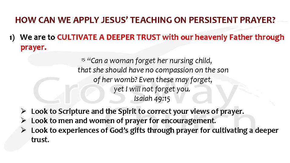 HOW CAN WE APPLY JESUS’ TEACHING ON PERSISTENT PRAYER? 1) We are to CULTIVATE