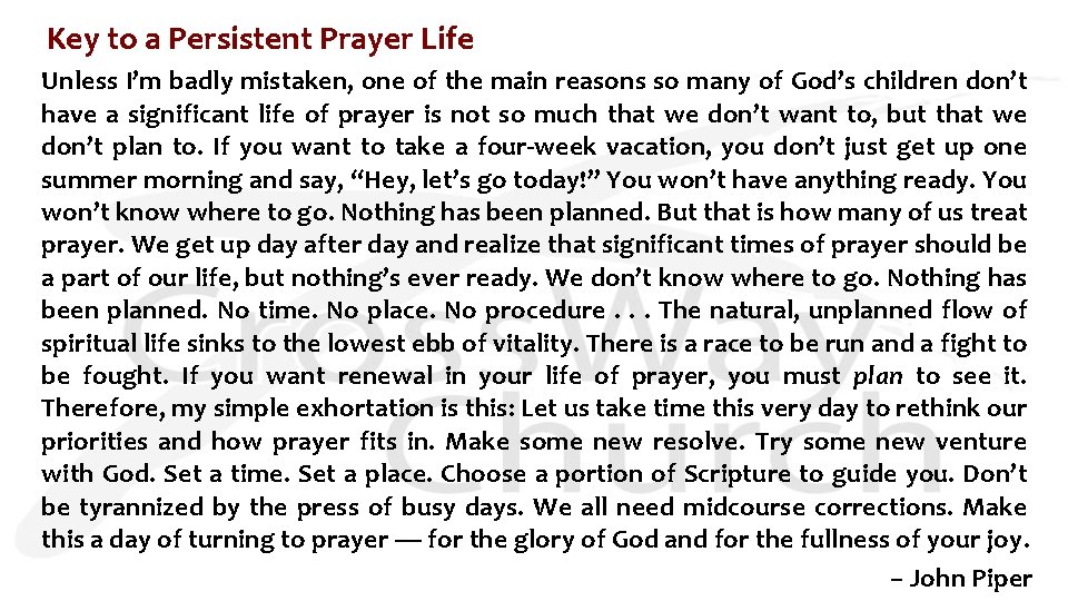 Key to a Persistent Prayer Life Unless I’m badly mistaken, one of the main