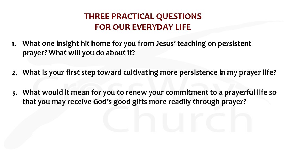 THREE PRACTICAL QUESTIONS FOR OUR EVERYDAY LIFE 1. What one insight hit home for