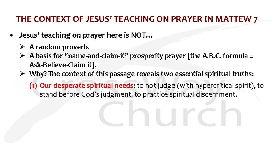 THE CONTEXT OF JESUS’ TEACHING ON PRAYER IN MATTEW 7 • Jesus’ teaching on