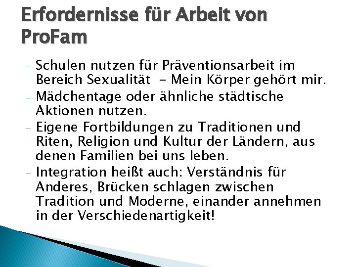 Erfordernisse für Arbeit von Pro. Fam - - Schulen nutzen für Präventionsarbeit im Bereich