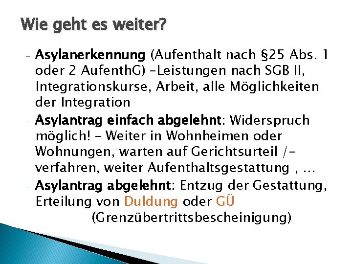 Wie geht es weiter? - - - Asylanerkennung (Aufenthalt nach § 25 Abs. 1