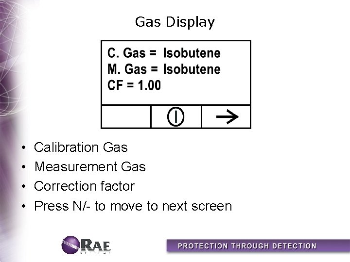 Gas Display • • Calibration Gas Measurement Gas Correction factor Press N/- to move