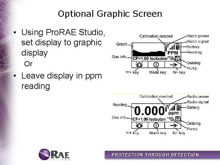 Optional Graphic Screen • Using Pro. RAE Studio, set display to graphic display Or