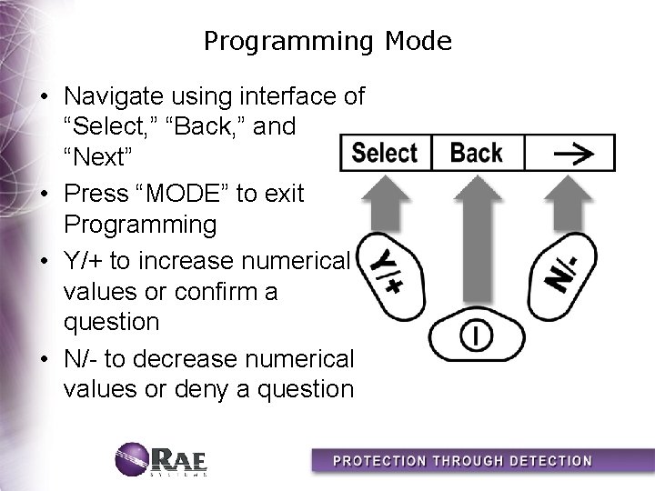 Programming Mode • Navigate using interface of “Select, ” “Back, ” and “Next” •