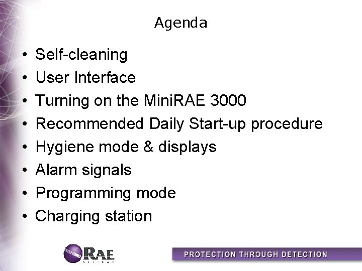 Agenda • • Self-cleaning User Interface Turning on the Mini. RAE 3000 Recommended Daily