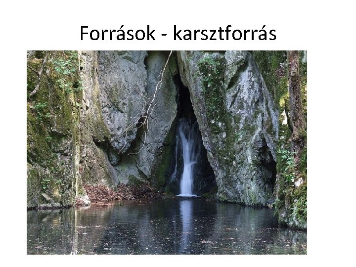 Források - karsztforrás 