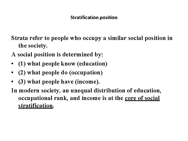 Stratification position Strata refer to people who occupy a similar social position in the Stratification position Strata refer to people who occupy a similar social position in the