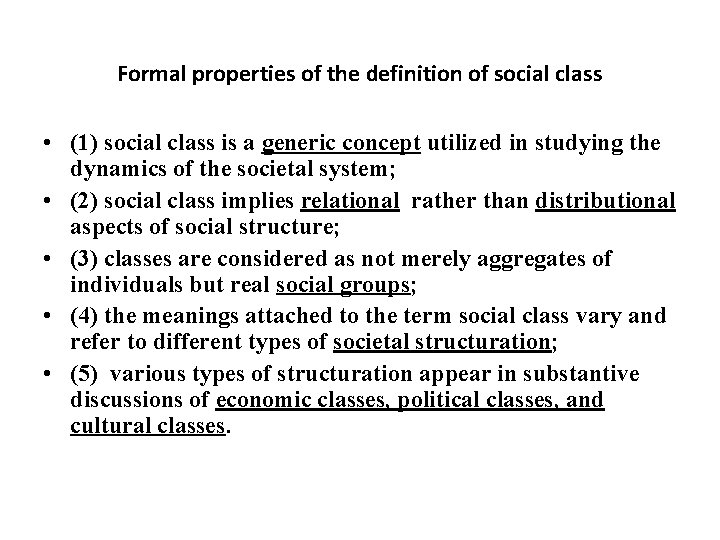 Formal properties of the definition of social class • (1) social class is a Formal properties of the definition of social class • (1) social class is a