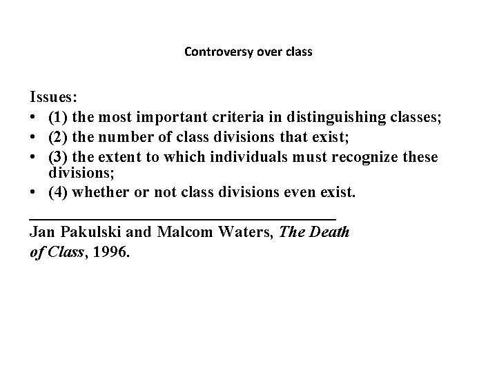Controversy over class Issues: • (1) the most important criteria in distinguishing classes; • Controversy over class Issues: • (1) the most important criteria in distinguishing classes; •