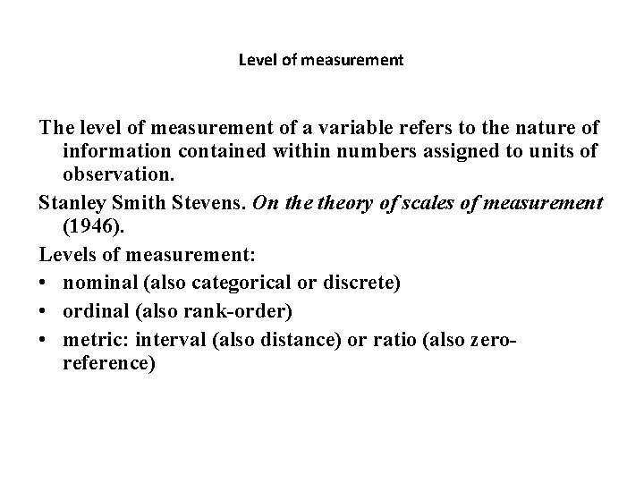 Level of measurement The level of measurement of a variable refers to the nature Level of measurement The level of measurement of a variable refers to the nature