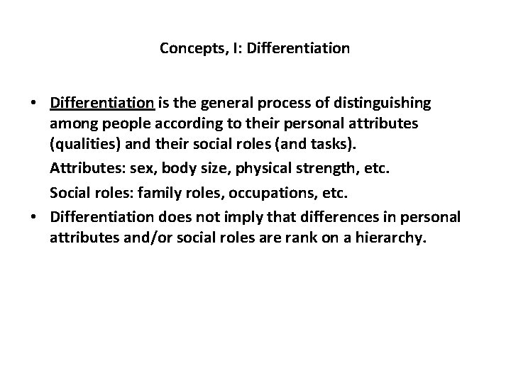 Concepts, I: Differentiation • Differentiation is the general process of distinguishing among people according Concepts, I: Differentiation • Differentiation is the general process of distinguishing among people according