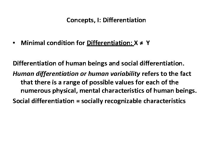 Concepts, I: Differentiation • Minimal condition for Differentiation: X ≠ Y Differentiation of human Concepts, I: Differentiation • Minimal condition for Differentiation: X ≠ Y Differentiation of human