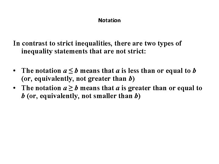 Notation In contrast to strict inequalities, there are two types of inequality statements that Notation In contrast to strict inequalities, there are two types of inequality statements that