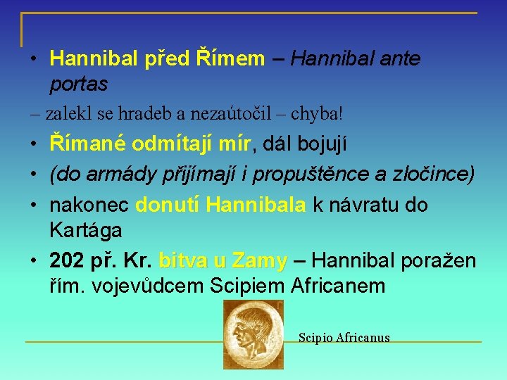  • Hannibal před Římem – Hannibal ante portas – zalekl se hradeb a