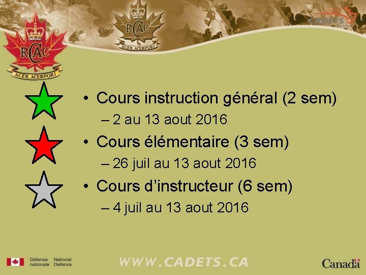  • Cours instruction général (2 sem) – 2 au 13 aout 2016 •
