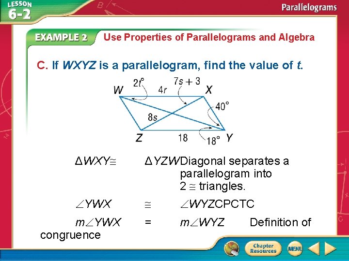 Use Properties of Parallelograms and Algebra C. If WXYZ is a parallelogram, find the