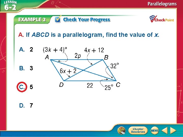 A. If ABCD is a parallelogram, find the value of x. A. 2 B.