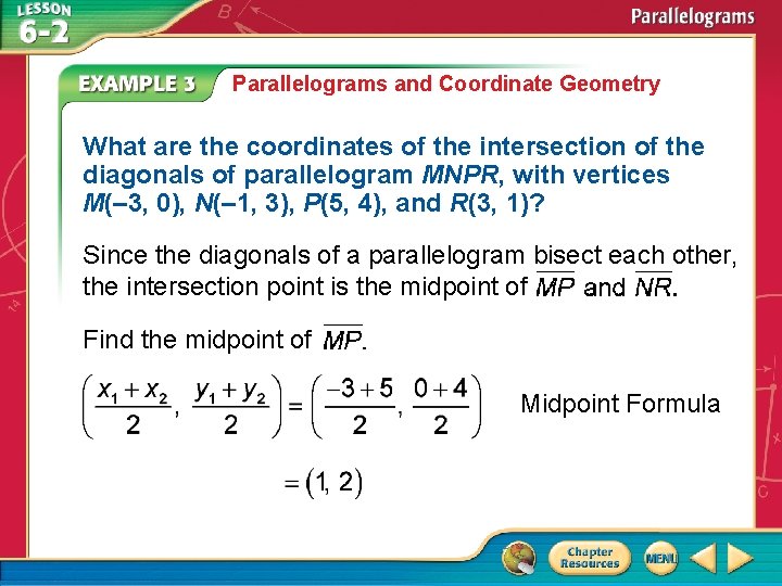 Parallelograms and Coordinate Geometry What are the coordinates of the intersection of the diagonals