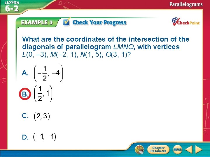 What are the coordinates of the intersection of the diagonals of parallelogram LMNO, with