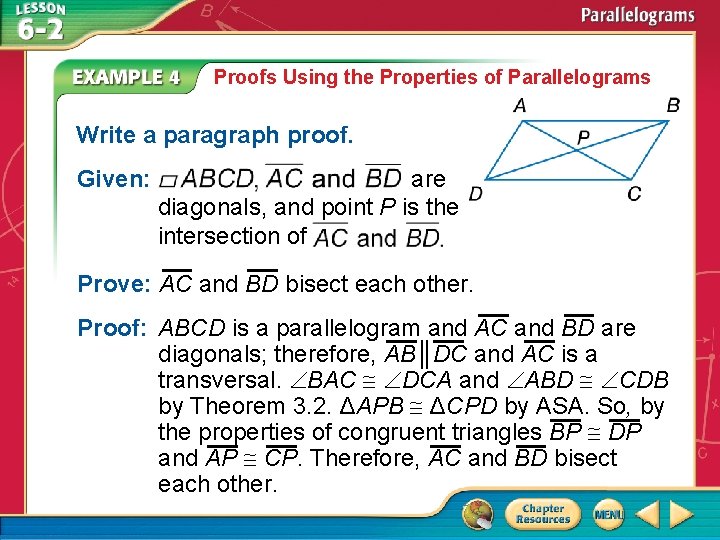 Proofs Using the Properties of Parallelograms Write a paragraph proof. Given: are diagonals, and