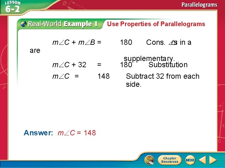 Use Properties of Parallelograms are Cons. s in a m C + m B