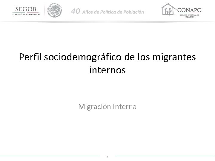 Perfil sociodemográfico de los migrantes internos Migración interna 1 