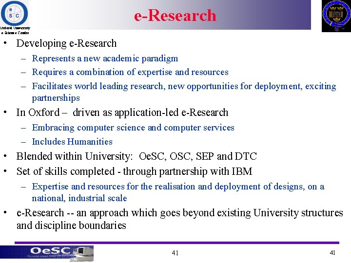 e-Research Oxford University e-Science Centre • Developing e-Research – Represents a new academic paradigm