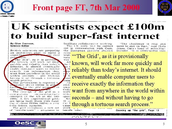 Front page FT, 7 th Mar 2000 Oxford University e-Science Centre “‘The Grid’, as