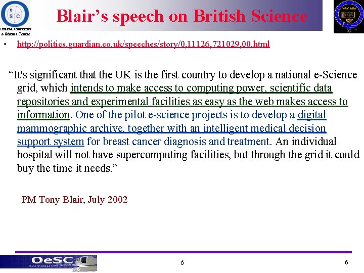Blair’s speech on British Science Oxford University e-Science Centre • http: //politics. guardian. co.