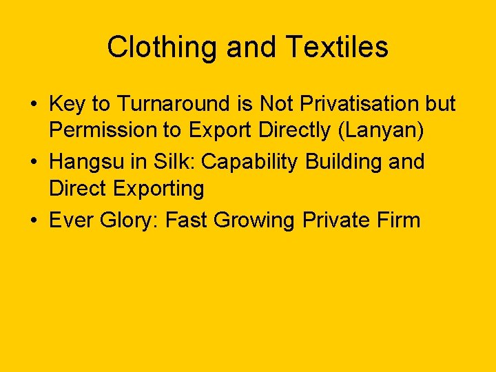 Clothing and Textiles • Key to Turnaround is Not Privatisation but Permission to Export