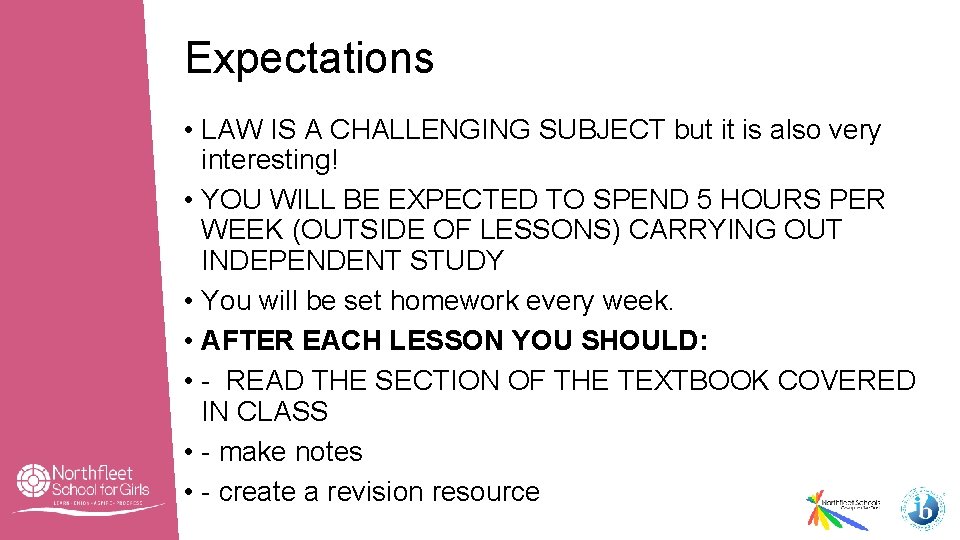 Expectations • LAW IS A CHALLENGING SUBJECT but it is also very interesting! •